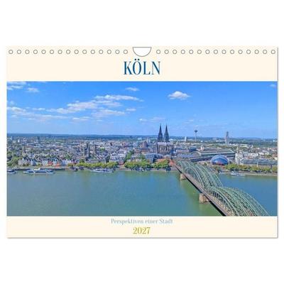 Köln Perspektiven einer Stadt (Wandkalender 2027 DIN A4 quer), CALVENDO Monatskalender