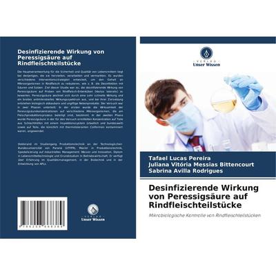 Desinfizierende Wirkung von Peressigsäure auf Rindfleischteilstücke, Taschenbuch von Tafael Lucas Pereira,Juliana Vitória Messias Bittencourt,Sabrina