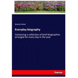 Everyday biography, Belletristik von Amelia Calver