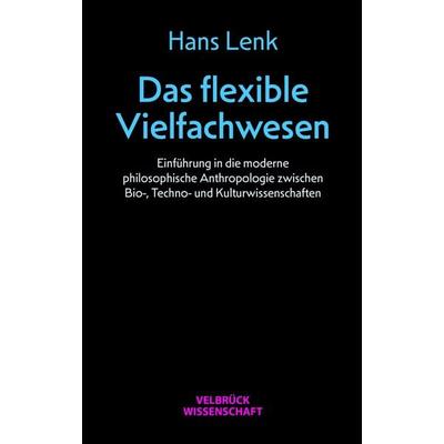 Das flexible Vielfachwesen, Taschenbuch von Hans Lenk, Velbrück, 978-3-938808-59-7