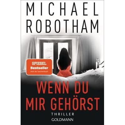 Wenn du mir gehörst, Taschenbuch von Michael Robotham, Goldmann, 978-3-442-49361-6