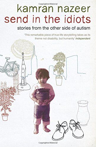 Kamran Nazeer - Send in the Idiots: Stories from the Other Side of Autism - Preis vom 15.10.2026 23:06:25 h