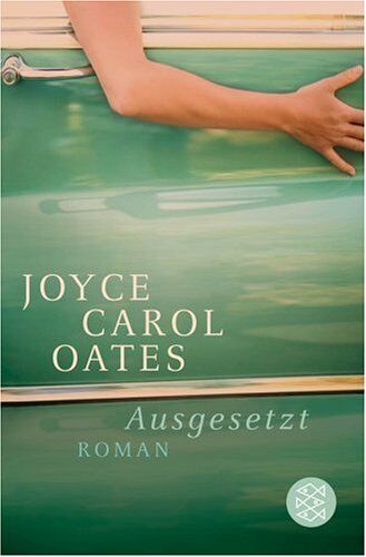 Oates, Joyce Carol - Ausgesetzt: Roman - Preis vom 11.10.2026 03:10:56 h