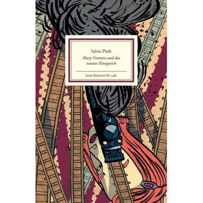Mary Ventura und das neunte Königreich, Gebundene Ausgabe von Sylvia Plath, Insel, 978-3-458-19483-5