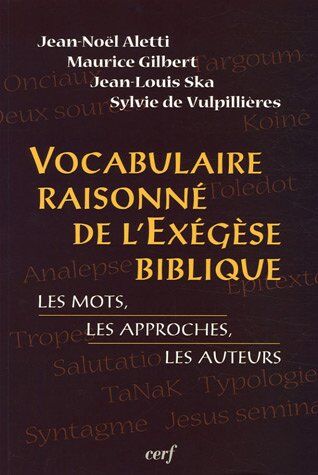 Aletti Jean-Noël - Vocabulaire raisonné de l'exégèse biblique : les mots, les approches, les auteurs - Preis vom 14.10.2026 23:07:16 h