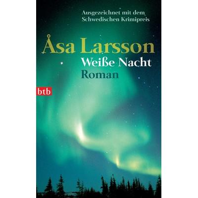 Weiße Nacht, Taschenbuch von Åsa Larsson, btb, 978-3-442-73641-6