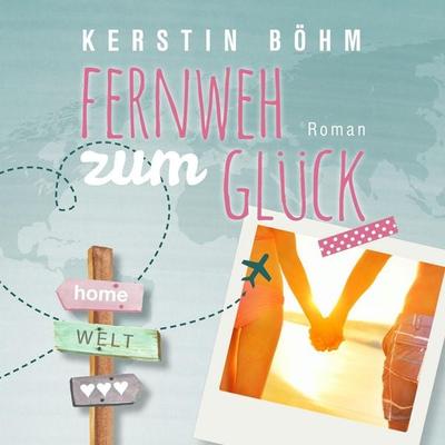 Fernweh zum Glück - Kerstin Böhm, Audio, 9783961423163