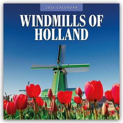 Windmills of Holland – Windmühlen der Niederlande 2026 – 16-Monatskalender