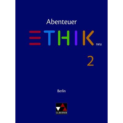Abenteuer Ethik - Berlin neu. Schülerband 2, Taschenbuch von Melanie Heise,Anke Dreier-Horning,Bernd Rolf,Monika Sänger,Frank Keller, Buchner, C.C.
