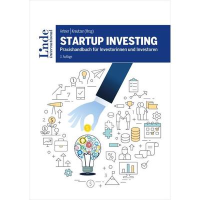Startup Investing, Taschenbuch von Stefan Artner,Michael Altrichter,Bernhard Rieder,Karin Kreutzer,Karim Maizar, Linde, 978-3-7143-0430-5