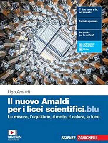 Il nuovo Amaldi per i licei scientifici.blu. Per il primo biennio del Liceo scientifico. Con e-book. Con espansione online. Le misure, l'equilibrio, il moto, il calore e la luce (Vol. 1) - Preis vom 09.10.2026 07:28:09 h