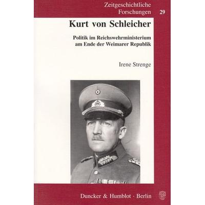 Kurt von Schleicher., Taschenbuch von Irene Strenge, Duncker & Humblot, 978-3-428-12112-0