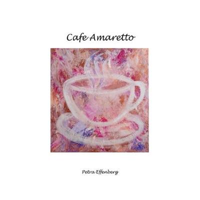 Cafe Amaretto, Taschenbuch von Petra Effenberg, Epubli, 978-3-7531-7453-2