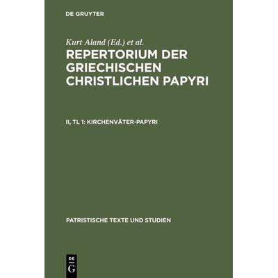 Kirchenväter-Papyri, Gebundene Ausgabe von Kurt Aland, De Gruyter, 978-3-11-006798-9