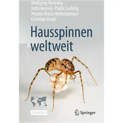 Hausspinnen weltweit, Fachbücher von Wolfgang Nentwig, Christian Kropf, Jutta Ansorg, Yvonne Kranz-Baltensperger, Paula Cushing