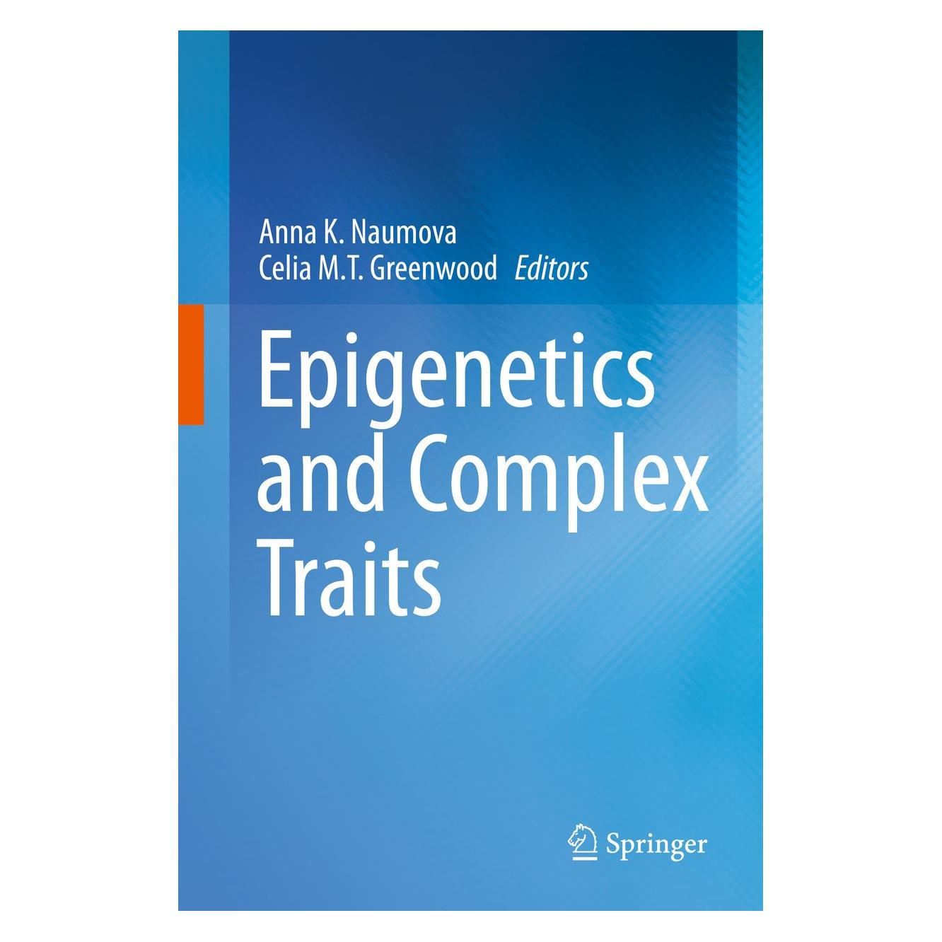 Springer Epigenetics and Complex Traits (Englisch, Hardcover, Anna K. Naumova, Celia M.T. Greenwood) (9781461480778)