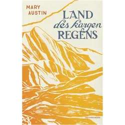 Land des kargen Regens, Belletristik von Mary Austin, Dieter Fuchs, Judith Schalansky, Solvejg Nitzke