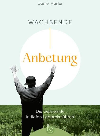 Daniel Harter - Wachsende Anbetung: Die Gemeinde in tiefen Lobpreis führen - Preis vom 09.10.2026 07:28:09 h