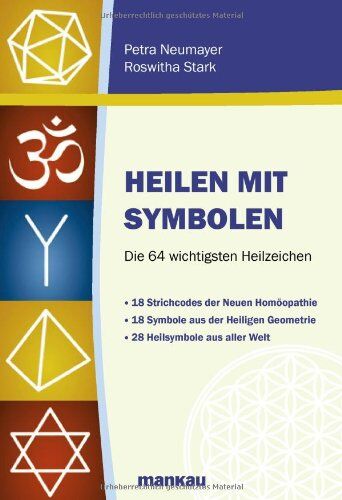 Petra Neumayer - Heilen mit Symbolen. Die 64 wichtigsten Heilzeichen: 18 Strichcodes der Neuen Homöopathie, 18 Symbole aus der Heiligen Geometrie, 28 Heilsymbole aus aller Welt - Preis vom 09.10.2026 07:28:09 h
