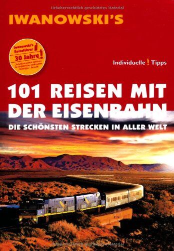 E. Armin Moeller - 101 Reisen mit der Eisenbahn: Die schönsten Strecken in aller Welt - Reiseführer von Iwanowski - Preis vom 10.10.2026 11:48:34 h