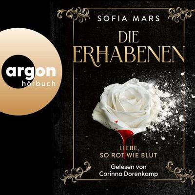Die Erhabenen - Liebe, so rot wie Blut - Sofia Mars, Audio, 9783732487196