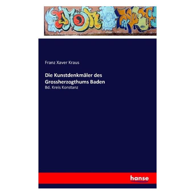 Hansebooks Die Kunstdenkmäler des Grossherzogthums Baden (Deutsch, Softcover, Franz Xaver Kraus) (55841443)