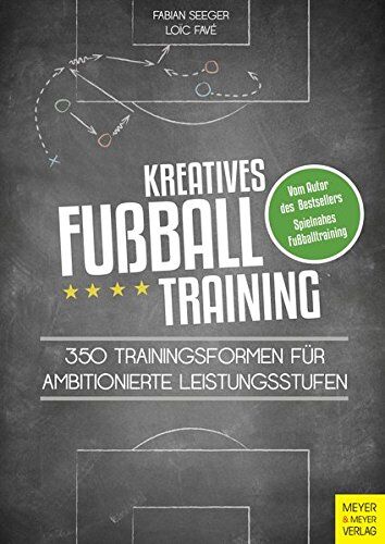 Fabian Seeger - Kreatives Fußballtraining: 350 Trainingsformen für ambitionierte Leistungsstufen - Preis vom 30.09.2026 22:30:23 h