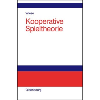 Kooperative Spieltheorie, Gebundene Ausgabe von Harald Wiese, De Gruyter Mouton, 978-3-486-57745-7