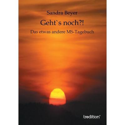 Geht`s noch?!, Taschenbuch von Sandra Beyer, Tredition, 978-3-8495-7334-8