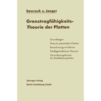 Grenztragfähigkeits-Theorie der Platten, Taschenbuch von A. Sawczuk,T. Jaeger, Springer Berlin, 978-3-662-11906-8