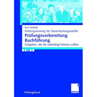 Prüfungsvorbereitung Buchführung, Taschenbuch von Kurt Seibold, Betriebswirtschaftlicher Verlag Gabler, 978-3-8349-0126-2