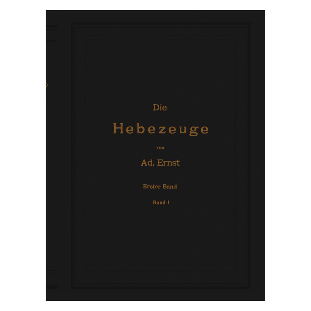 Springer Die Hebezeuge. Theorie und Kritik ausgeführter Konstruktionen mit besonderer Berücksichtigung der el (Deutsch, Softcover, Ad. Ernst, J. Kirner) (55562017)