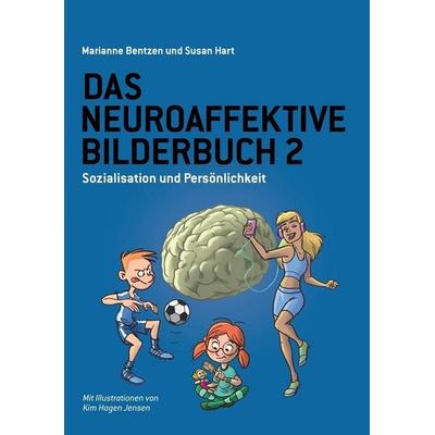 Das Neuroaffektive Bilderbuch 2, Gebundene Ausgabe von Susan Hart,Marianne Bentzen, Paragon Publishing, 978-1-78222-698-7