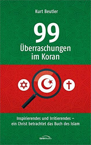 Kurt Beutler - 99 Überraschungen im Koran: Inspirierendes und Irritierendes - ein Christ betrachtet das Buch des Islam. - Preis vom 10.10.2026 11:48:34 h