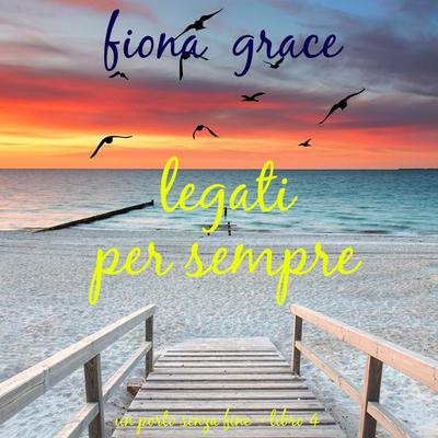 Legati per sempre (Un porto senza fine – Libro 4) - Fiona Grace, Audio, 9798261431824