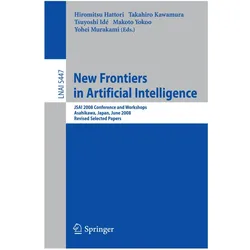 New Frontiers in Artificial Intelligence, Fachbücher von Tsuyoshi, Ide et al, Yohei Murakami, Takahiro Kawamura, Makoto Yokoo, Hiromitsu Hattori, Tsuyoshi Ide