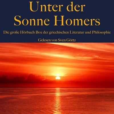 Unter der Sonne Homers: Die große Hörbuch Box der griechischen Literatur und Philosophie - Aischylos,Euripides,Aristoteles,Sophokles,Platon, Audio,