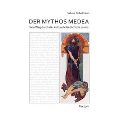 Der Mythos Medea, Taschenbuch von Sabine Eichelmann, Tectum Wissenschaftsverlag, 978-3-8288-2369-3