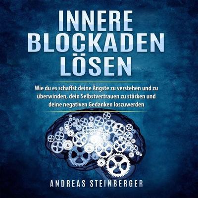 Innere Blockaden lösen - Andreas Steinberger, Audio, 4061707409271