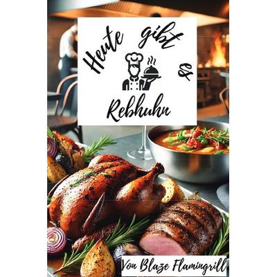 Heute gibt es - Rebhuhn, Taschenbuch von Blaze Flamingrill, Epubli, 978-3-8197-6340-3