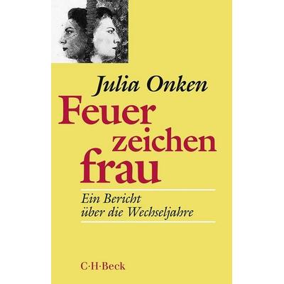 Feuerzeichenfrau, Taschenbuch von Julia Onken, C.H. Beck, 978-3-406-66382-6