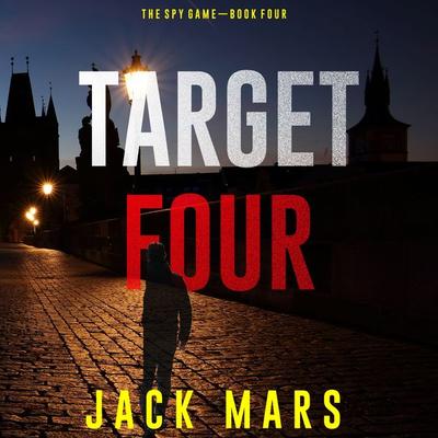 Target Four (The Spy Game—Book & 4) - Jack Mars, Audio, 9781094325798