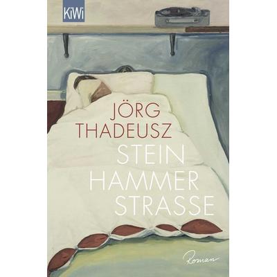 Steinhammerstraße, Taschenbuch von Jörg Thadeusz, Kiepenheuer & Witsch