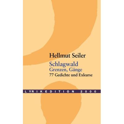 Schlagwald. Grenzen, Gänge, Taschenbuch von Hellmut Seiler, Buch & media, 978-3-935284-44-8
