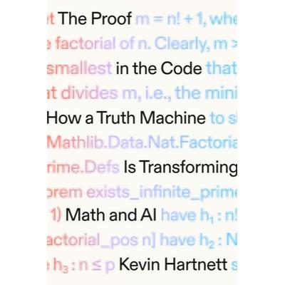 The Proof in the Code, Gebundene Ausgabe von Kevin Hartnett, Macmillan USA, 978-0-374-62005-9