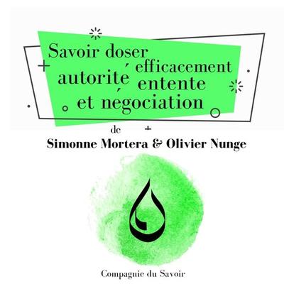 Savoir doser efficacement autorité, entente et négociation - Simonne Mortera,Olivier Nunge, Audio, 9782821110571