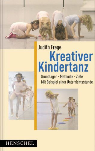 Judith Frege - Kreativer Kindertanz: Grundlagen, Methodik, Ziele. Mit Beispielen einer Unterrichtsstunde - Preis vom 05.10.2026 03:47:11 h