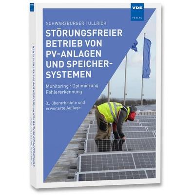 Störungsfreier Betrieb von PV-Anlagen und Speichersystemen, Taschenbuch von Heiko Schwarzburger,Sven Ullrich, Vde Verlag, 978-3-8007-6477-8