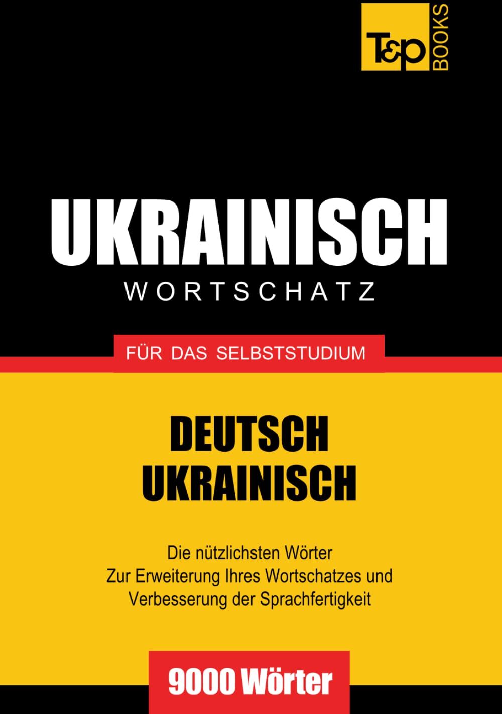 Andrey Taranov - Ukrainischer Wortschatz für das Selbststudium - 9000 Wörter (German Collection, Band 297) - Preis vom 18.10.2026 19:22:15 h