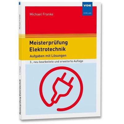 Meisterprüfung Elektrotechnik, Taschenbuch von Michael Franke, Vde Verlag, 978-3-8007-6747-2